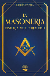 LA MASONERIA HISTORIA MITOS Y REALIDAD - 9791387586102
